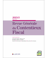 Revue Générale du Contentieux Fiscal 2023/2