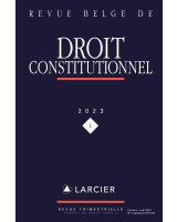 Revue belge de droit constitutionnel 2023/1