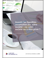 Investir les liquidités accumulées par votre société : via votre société ou à titre privé ?