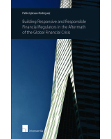 Building Responsive and Responsible Financial Regulators Following the Global Financial Crisis