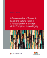A Re-examination of Economic, Social and Cultural Rights in a Political Society in the Light of the Principle of Human Dignity