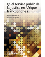 Quel service public de la justice en Afrique francophone ?