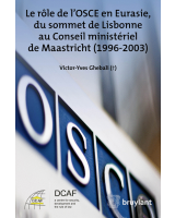 Le rôle de l’OSCE en Eurasie, du sommet de Lisbonne au Conseil ministériel de Maastricht (1996-2003)