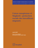 Union européenne et Maghreb : protection sociale des travailleurs migrants