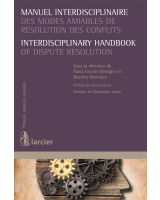 Manuel interdisciplinaire des modes amiables de résolution des conflits / Interdisciplinary Handbook of Dispute Resolution