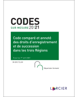 Code comparé et annoté des droits d’enregistrement et de succession dans les trois Régions