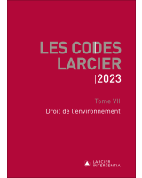 Code Larcier – Tome VII – Droit de l'environnement