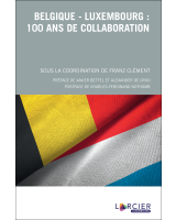 Belgique - Luxembourg : 100 ans de collaboration