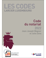 Code Larcier Luxembourg – Code du notariat 2022