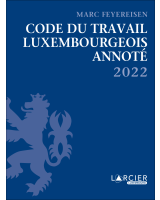 Code du travail luxembourgeois annoté 2022