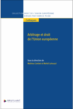 Arbitrage et droit de l&rsquo;Union europ&eacute;enne