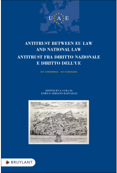 Antitrust between EU Law and National Law/Antitrust fra diritto nazionale e diritto dell'UE