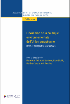 L&rsquo;&eacute;volution de la politique environnementale de l&rsquo;Union europ&eacute;enne