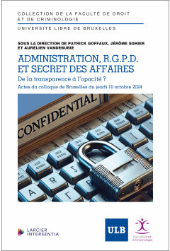 Administration, RGPD et secrets d’affaires