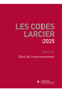 Code Larcier – Tome VII – Droit de l'environnement