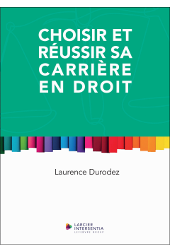 Choisir et r&eacute;ussir sa carri&egrave;re en droit