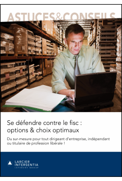 Se d&eacute;fendre contre le fisc : options & choix optimaux