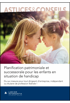 Planification patrimoniale et successorale pour les enfants en situation de handicap