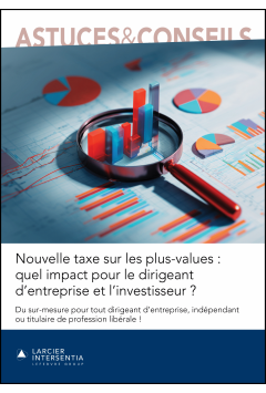 Nouvelle taxe sur les plus-values : quel impact pour le dirigeant d&rsquo;entreprise et l&rsquo;investisseur ?