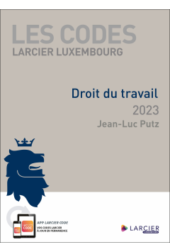 Code Larcier Luxembourg – Droit du travail 2023