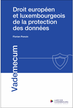 Droit européen et luxembourgeois de la protection des données