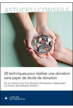 20 techniques pour réaliser une donation sans payer de droits de donation