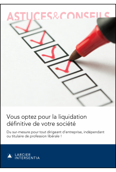 Vous optez pour la liquidation définitive de votre société