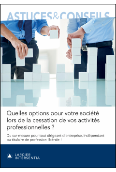 Quelles options pour votre société lors de la cessation de vos activités professionnelles ?