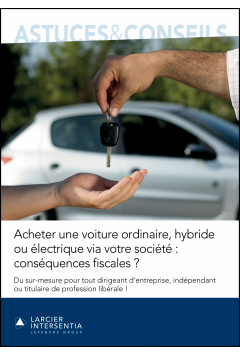 Acheter une voiture ordinaire, hybride ou électrique via votre société : conséquences fiscales ?