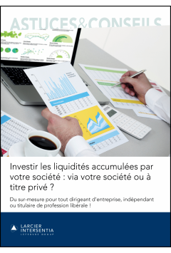 Investir les liquidités accumulées par votre société : via votre société ou à titre privé ?