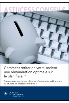 Comment retirer de votre société une rémunération optimale sur le plan fiscal ?