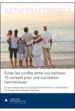 Eviter les conflits entre vos h&eacute;ritiers : 10 conseils pour une succession harmonieuse