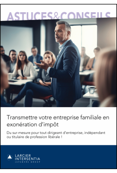 Transmettre votre entreprise familiale en exon&eacute;ration d&rsquo;imp&ocirc;t