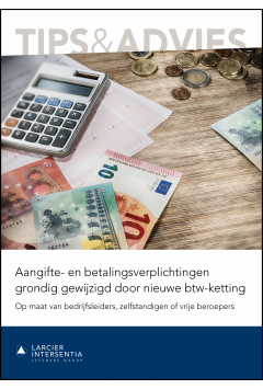 Aangifte- en betalingsverplichtingen grondig gewijzigd door nieuwe btw-ketting