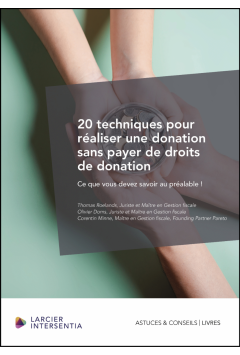20 techniques pour réaliser une donation sans payer de droits de donation