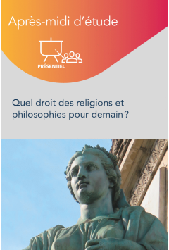 Après-midi d'étude : Quel droit des religions et philosophie pour demain ?