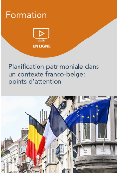 Planification patrimoniale dans un contexte franco-belge : points d'attention