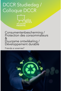 Consumentenbescherming / Protection des consommateurs & Duurzame ontwikkeling / Développement durable: friends or ennemi