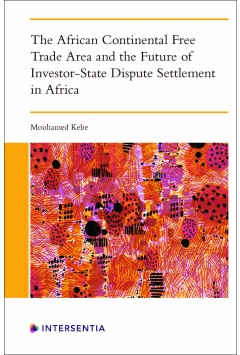 The African Continental Free Trade Area and the Future of Investor-State Dispute Settlement in Africa