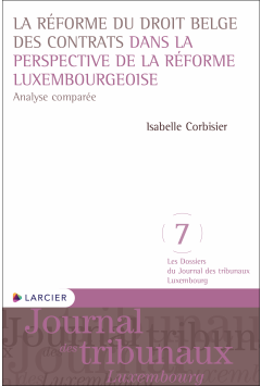 La réforme du droit belge des contrats dans la perspective de la réforme luxembourgeoise
