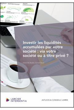 Investir les liquidités accumulées par votre société : via votre société ou à titre privé ?