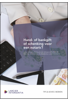Hand- of bankgift of schenking voor een notaris?