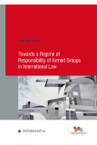 Towards a Regime of Responsibility of Armed Groups in International Law
