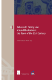Debates in Family Law around the Globe at the Dawn of the 21st Century