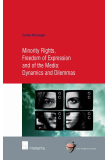 Minority Rights, Freedom of Expression and of the Media: Dynamics and Dilemmas
