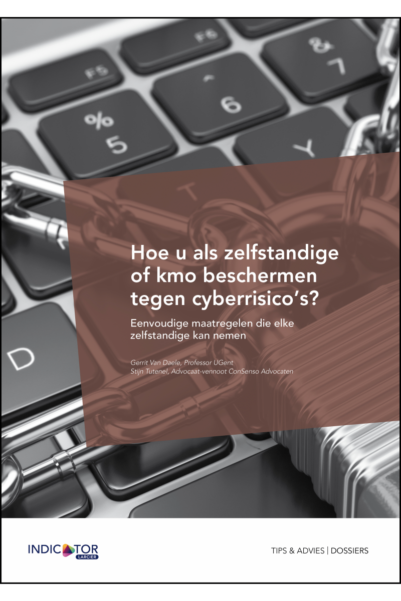 Hoe u als zelfstandige of kmo tegen cyberrisico's? ~ Boek ~ Larcier-Intersentia