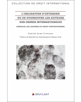 L’obligation d’extrader ou de poursuivre les auteurs des crimes internationaux
