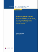 Directive 93/13 relative aux clauses abusives30 ans après, quelle protection pour les consommateu