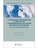La démocratie parlementaire à l’épreuve de l’européanisation du pouvoir de conclure des traités