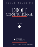 Revue belge de droit constitutionnel - 2024/3-4
